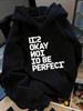 Women'S Fashion Autumn And Winter Hoodie, Easy Text Style "It'S Okay Not To Be Perfect" Inverted Text Pattern Print Women'S Sport
