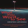 What You Want To See by Kristen Lepionka Paperback Book 9780571336159