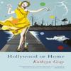 Hollywood or Home by Kathryn Gray Paperback Book 9781781727126