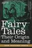 The Fairy Tales : Their Origin and Meaning Book