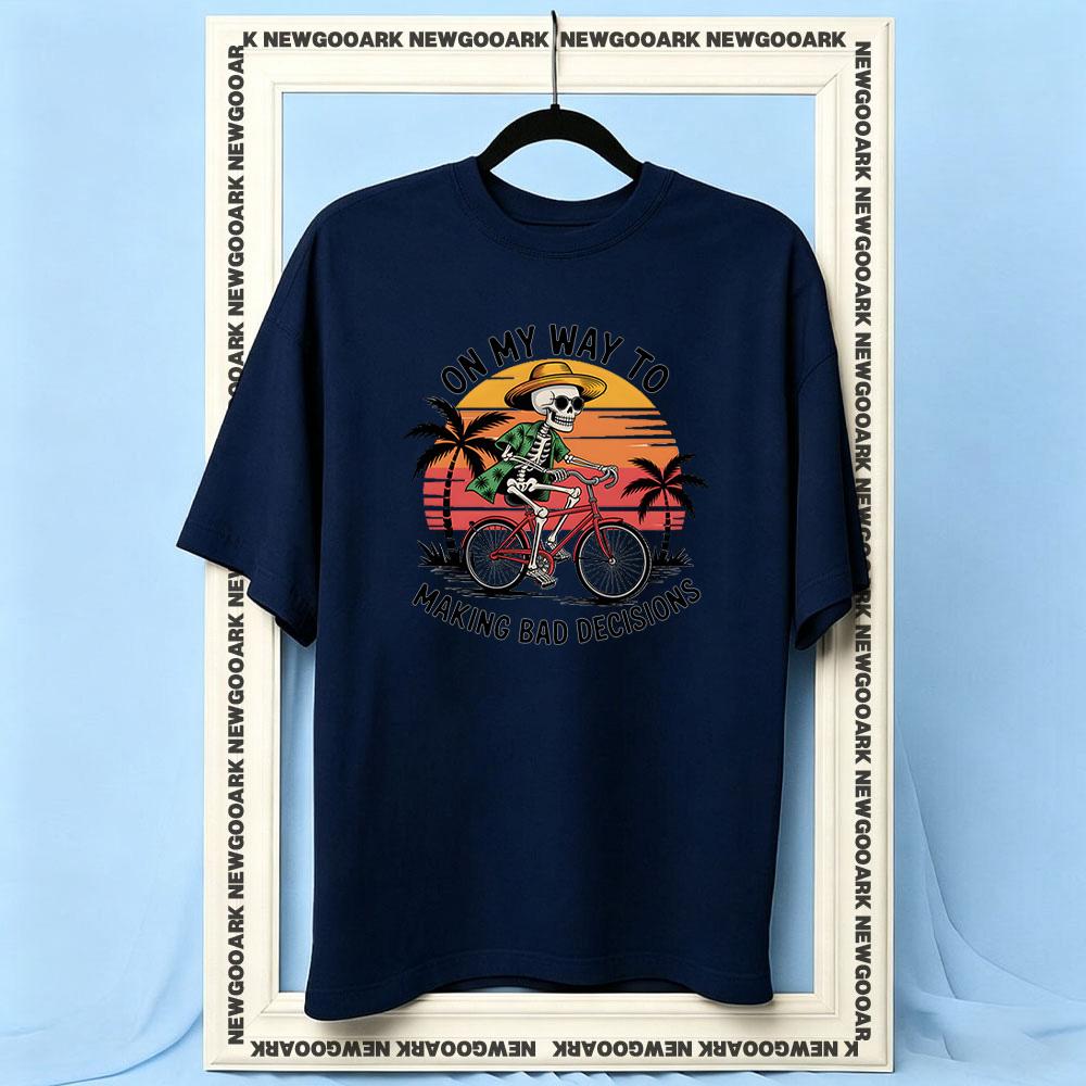 On My Way to Making Bad Decisions Funny Skeleton Biker Retro Sunset tshirt Women Unisex Casual cotton printed t shirts summer