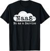 NaaS No As a Service Funny Cloud Computer Nerd Humor NaaS T-Shirt Unisex T-Shirt