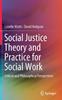 The Social Justice Theory and Practice for Social Work : Critical and Philosophical Perspectives Book