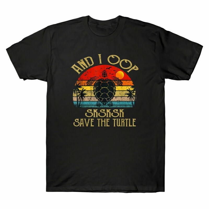 And I Save Retro Gift Unisexs Tshirt Vintage Turtles Saying Oop Sksksk The Funny