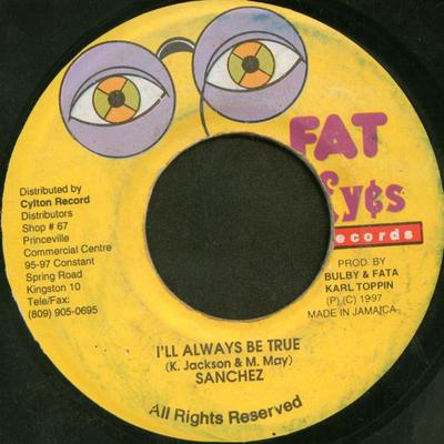 7-дюймовая пластинка SANCHEZ - I'll Always Be True none Fat Eyes Record 1997 Ямайка Регги, Ска и Даб Б/у