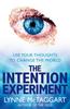 Книга The Intention Experiment : Use Your Thoughts To Change the World