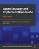 Книга Azure Strategy and Implementation Guide : The Essential Handbook To Cloud Transformation with Azure, 4th Edition