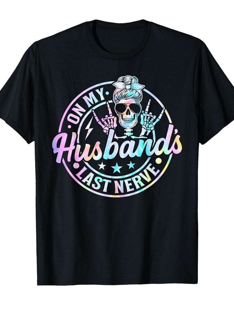 On My Husband's Last Nerve Skeleton TieDye TShirt Retro Graphic with Bold Slogan Soft Unisex Shirt for Men & Women Loose Fit Casual Wear Funny Gift fo
