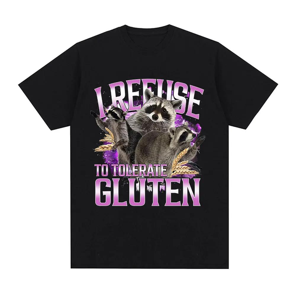 I refuse to tolerate gluten T-shirts Funny raccoon memes print oversized men's and women's cotton casual short-sleeved T-shirts