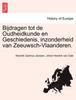 Книга Bijdragen Tot De Oudheidkunde En Geschiedenis, Inzonderheid Van Zeeuwsch-Vlaanderen. Vijfde Deel.