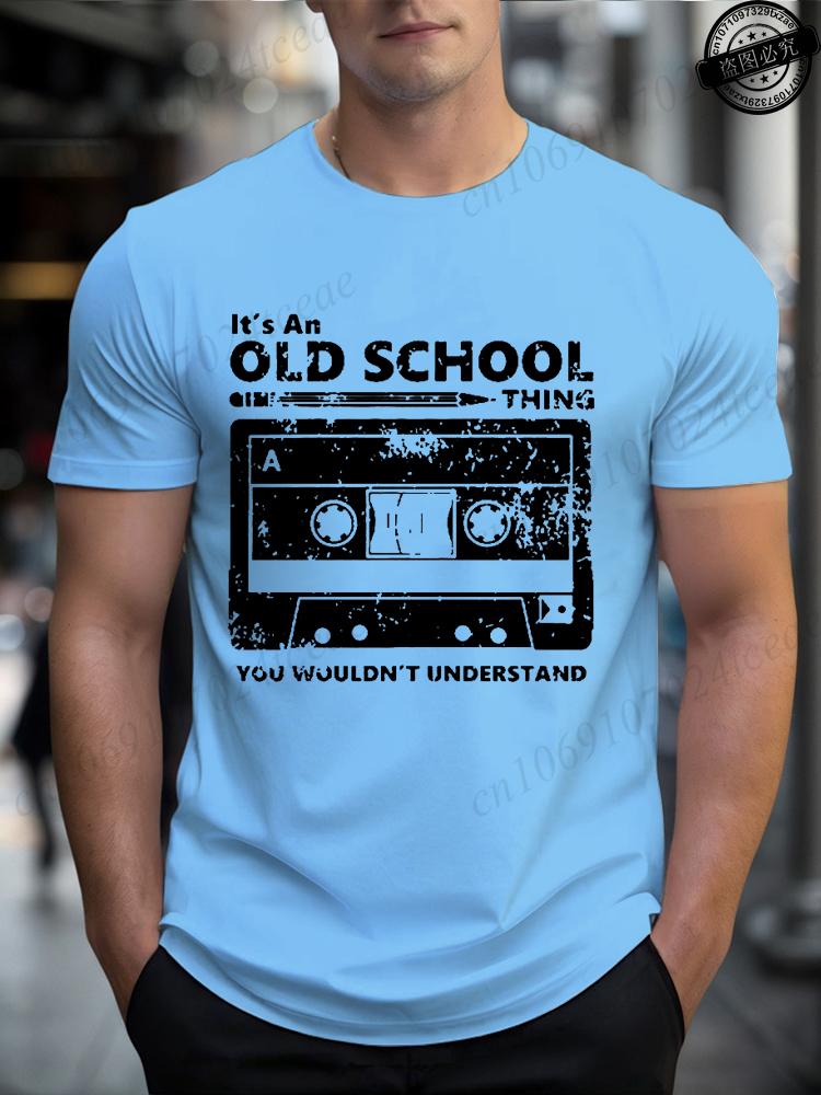 It's An OLD SCHOOL THING YOU WOULDN'T UNDERSTAND Print T-Shirt Unisex's Summer Fashion Trend Street T-Shirts Casual Tops