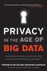 The Privacy In The Age Of Big Data Recognizing Threats Defending Your Rights And Pr by Theresa Payton - Paperback Book