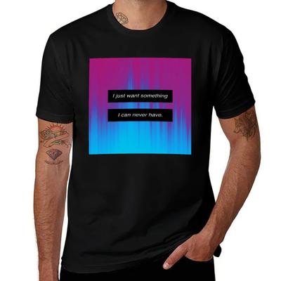 Something I Can Never Have Tshirt Gym Wear Breathable Short Sleeve Tee