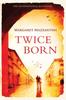 Книга Twice Born : The International Bestseller