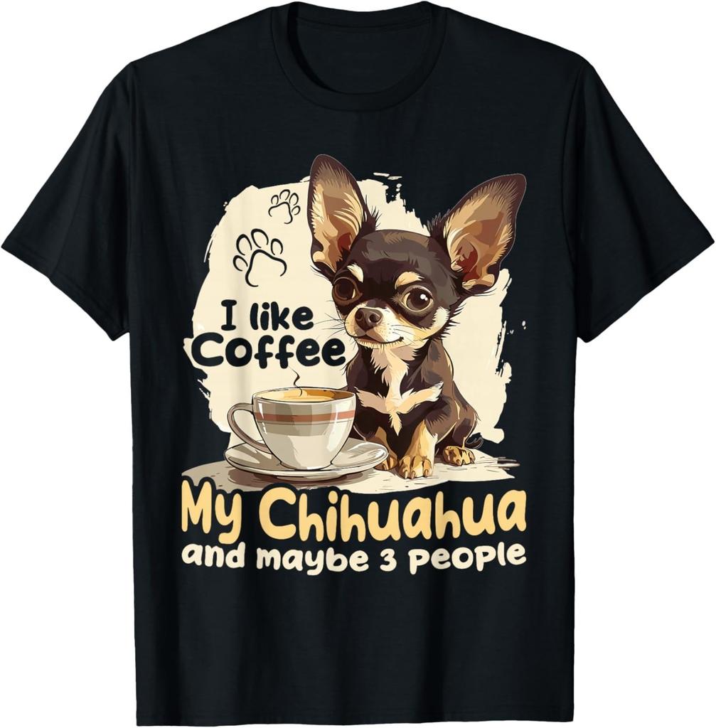 Fun Chihuahua Chiwawa Dog Coffee I Like Coffee My Chihuahua Gift Unisex T-Shirt