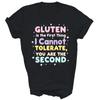 Gluten Is The First Thing I Cannot Tolerate Unisex Shirt Gift