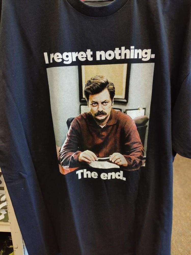 Ron Swanson Quotes T Shirt Parks and Recreation I Regret Nothing The End Unisex T-Shirt