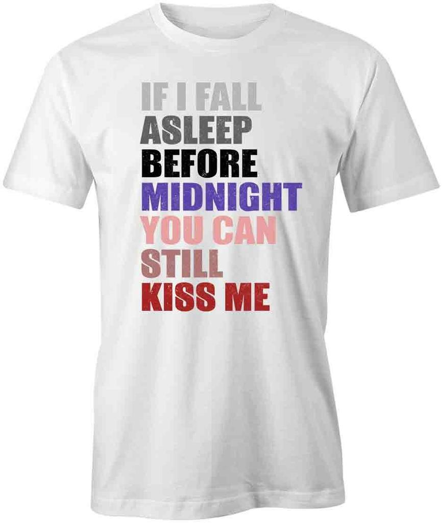 STILL KISS ME TShirt Tee Short-Sleeved Cotton CLOTHING QUOTE S1WCA352
