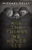 Книга All the Things We Never See