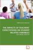 The The Impacts of Teachers' Expectations On Student Related Variables Book