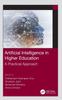 The Artificial Intelligence In Higher Education : A Practical Approach Book