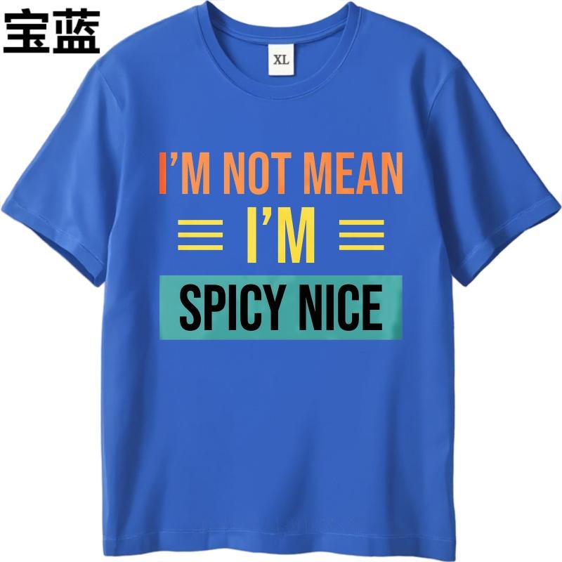 Men Cotton Tshirt Daily Wear Summer For Him T Shirt Im Not Mean Im Spicy Nice Short Sleeve Comfortable Round Neck Tees