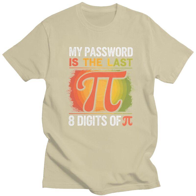 Custom Mens My Password Is The Last 8 Digits Of Pi T Shirt ShortSleeve Cotton Tshirt Math Teacher Gift Tee Slim Fit Clothing