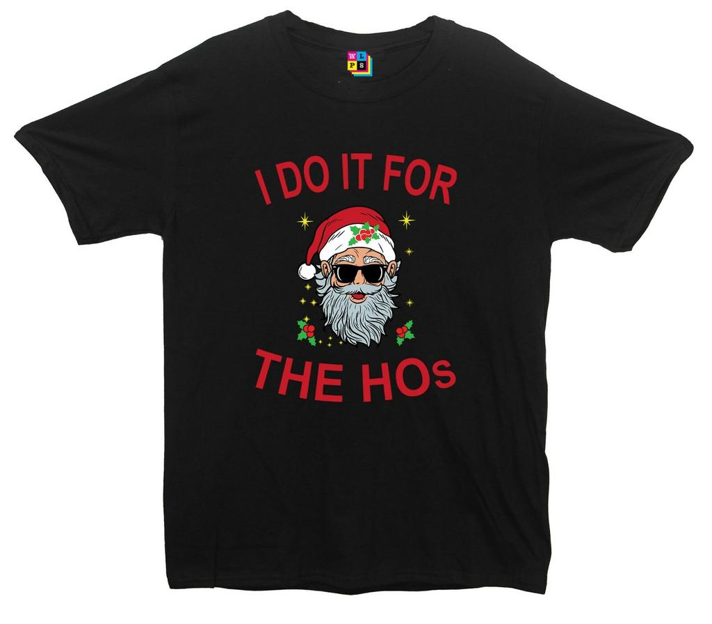 I Do It For The Ho's Santa Christmas Printed T-Shirt