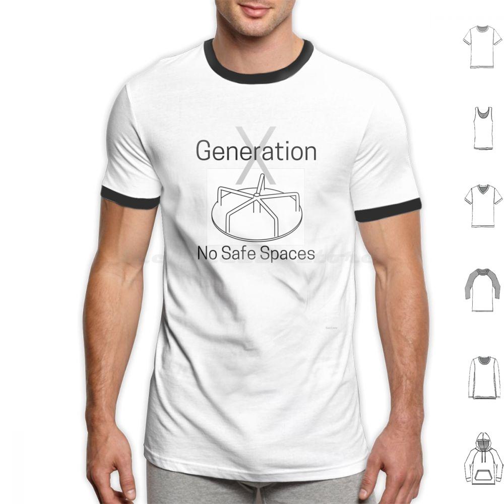 No Safe Spaces T Shirt Big Size 100 Cotton Genx Gen X Generation X Generationx Genxjono Genx Jono Generations Generation 80s