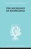 Книга The Sociology of Knowledge : An Essay In Aid of a Deeper Understanding of the History of Ideas