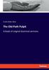 Книга The Old-Path Pulpit : A Book of Original Doctrinal Sermons