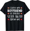 I Love My Boyfriend So Please Stay Away From Me Funny T-Shirt Classic T-shirt