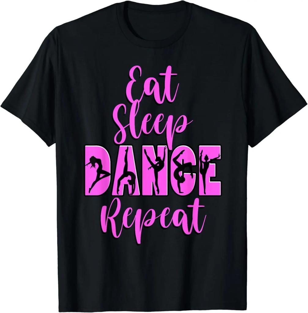 Eat Sleep Dance Repeat Dancing Boys Girls Funny Dancer Gifts Tshirt Cotton Graphic T Shirts Tops Women Clothing  Camisetas