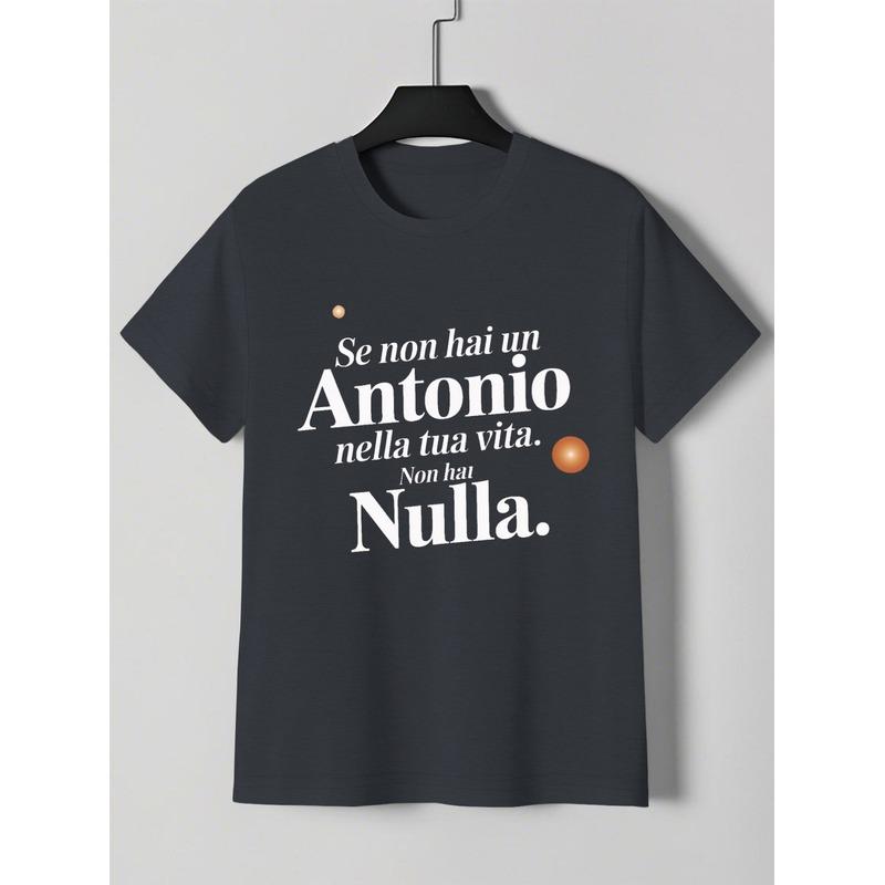 Men'S Italian Antonio Quote T-Shirt - Bold "Non Hai Antonio In Tua Vita" Graphic Tee, Lightweight Round Neck Casual Shirt Suitable For Casual Attire