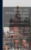 Книга Russia, the Revolution and the War : An Account of a Visit To Petrograd and Helsingfors In March, 191