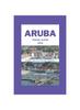 Книга Aruba Travel Guide 2023 : "Insider Tips for a Perfect Vacation