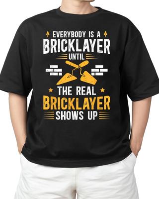 Everybody Is Bricklayer Bricklaying Brick Mason Bricklayers Adult S-4XL T-Shirt