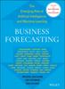 Книга Business Forecasting : The Emerging Role of Artificial Intelligence and Machine Learning