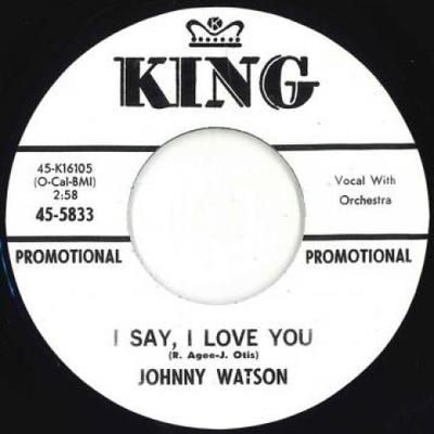 7-дюймовая пластинка JOHNNY WATSON I Say I Love You You Better Love 455833 King UK 2020 UK Blues