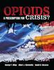 Книга Opioids : A Prescription for Crisis?