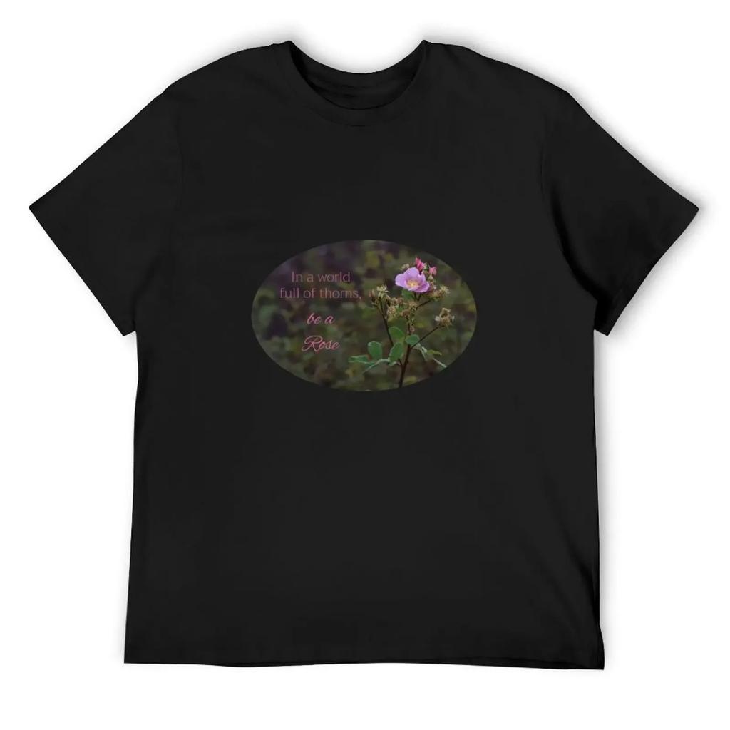 Be A Rose T-Shirt custom t-shirts vintage graphic tee plus size tops vintage mens workout shirts