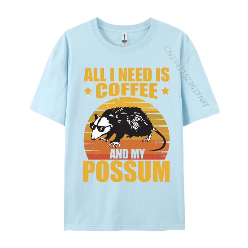 All I Need Is Coffee and My Possum Tshirt 100 Cotton Print T Shirts for Unisex Brand New Tops Tees Funny