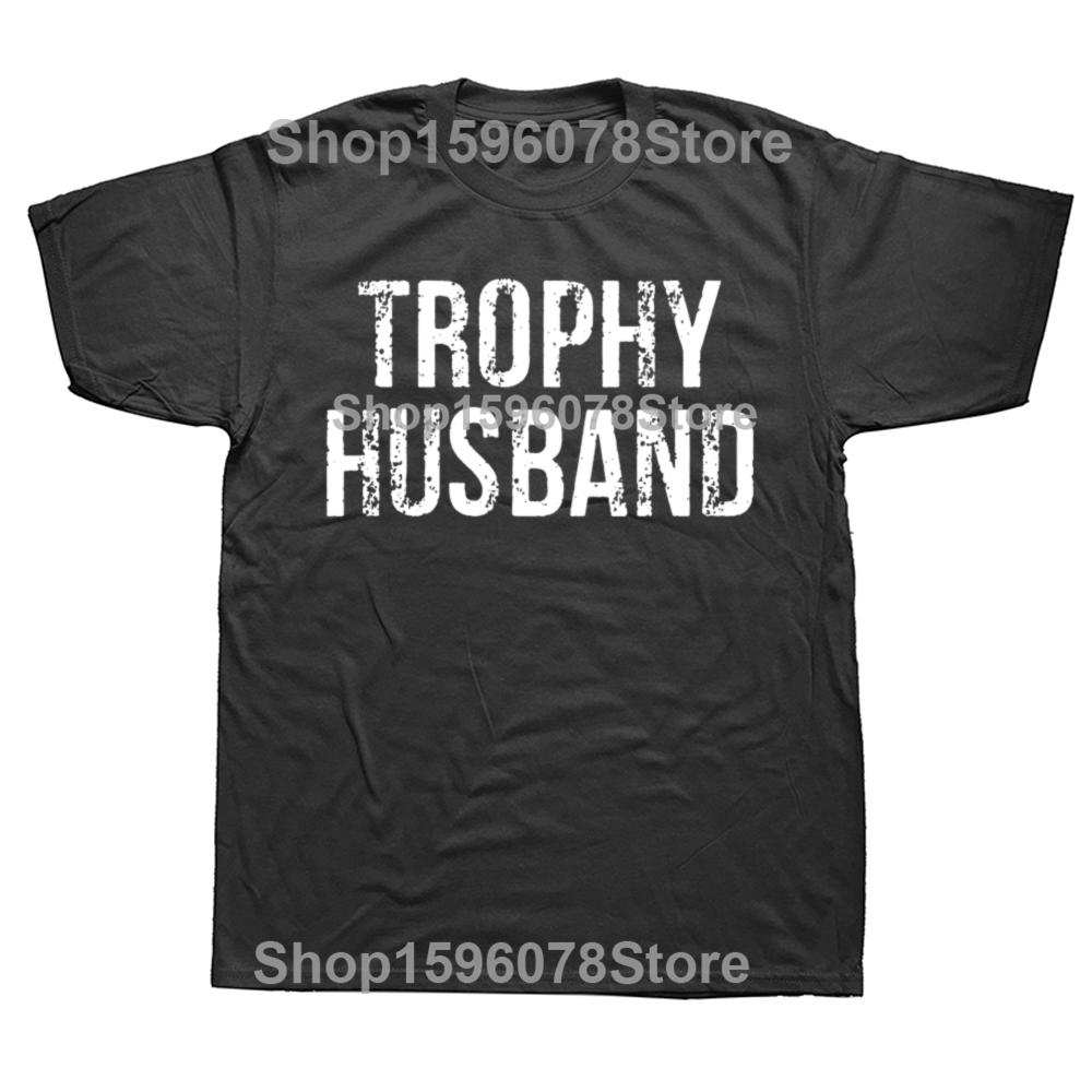 Novelty Trophy Husband Printed Funny Graphic T Shirts Streetwear Short Sleeve Birthday Gifts Summer Style T-shirt Mens Clothing