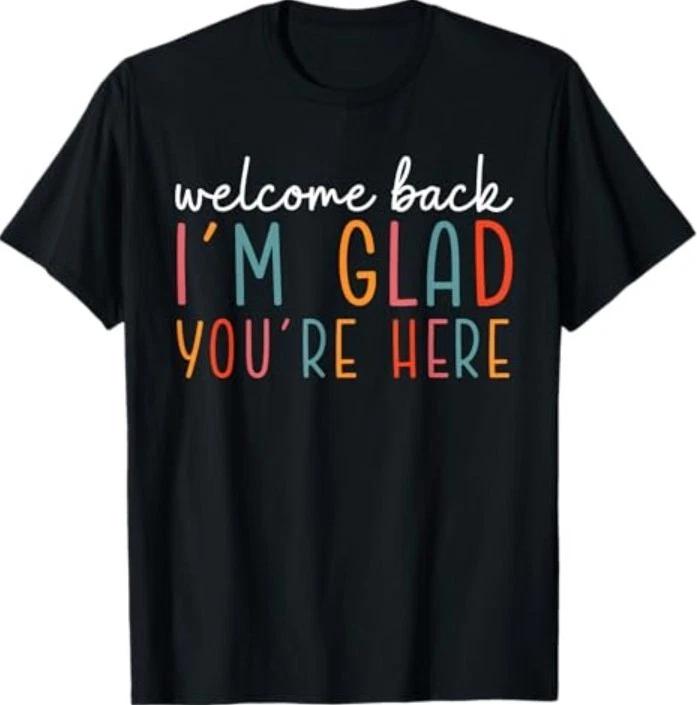 С возвращением Я рад, что ты здесь Учитель Футболка Back To School
