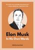 The Elon Musk: In His Own Words Book