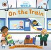 Книга Little World: On the Train : A Push-and-pull Adventure