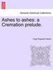 Книга Ashes To Ashes : A Cremation Prelude.