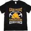 Trendy Tshirt Breathable For Man Crew Neck T Shirt Unisex Geologist Because Engineers Need Heroes Too Fashionable For Him Tees