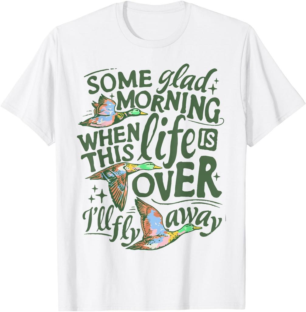 Some Glad Morning When This Life is Over I'll Fly Away T-Shirt