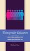 Книга Transgender Educators : Understanding Marginalization Through an Intersectional Lens
